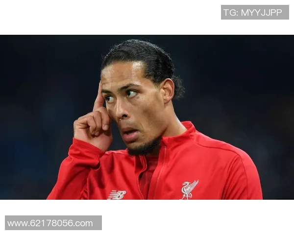 范迪克在利物浦的精彩集锦回顾与分析展现其防守艺术与领导魅力 范迪克在利物浦的精彩集锦回顾与分析展现其防守艺术与领导魅力